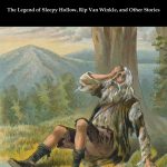 legend of sleepy hollow and rip van winkle by Washington Irving